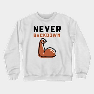 Never Backdown Crewneck Sweatshirt